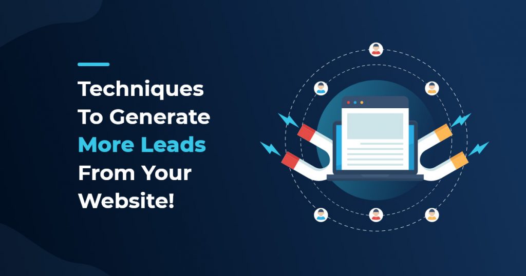 7 Techniques To Generate More Leads From Your Website