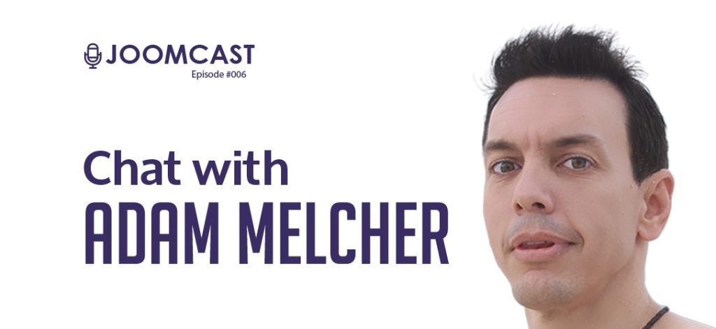JoomCast With Adam Melcher