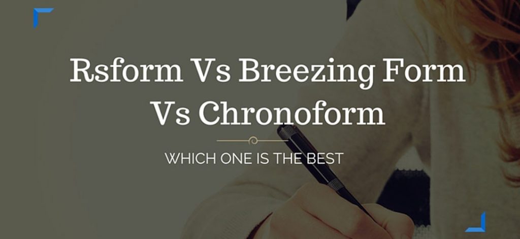 Rsform Vs Breezing Form Vs Chronoform