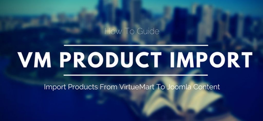 How to Import VirtueMart Products in Joomla Content?