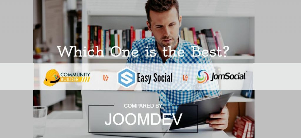 JomSocial Vs Community builder Vs EasySocial