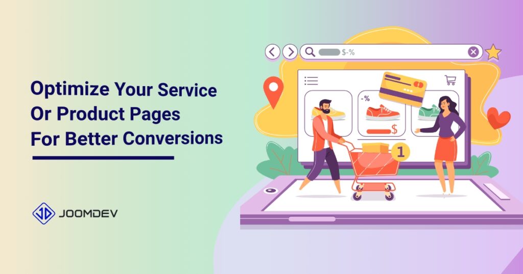 How to Optimize your Service or Product Pages for Better Conversions?
